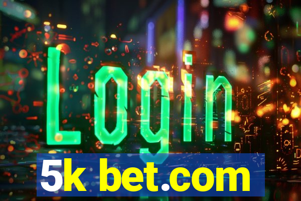 5k bet.com